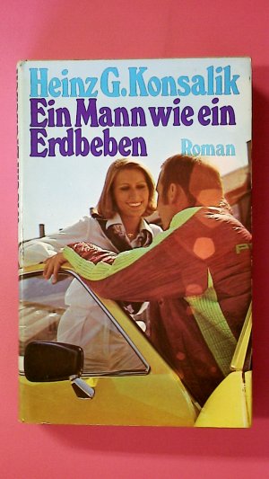 gebrauchtes Buch – Konsalik, Heinz G – EIN MANN WIE EIN ERDBEBEN. Roman