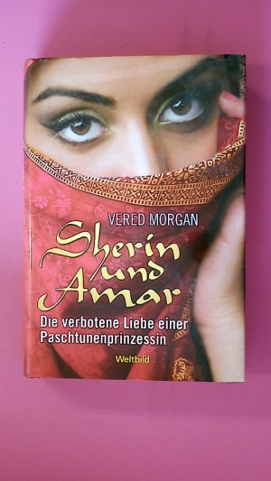 gebrauchtes Buch – Vered Morgan – SHERIN UND AMAR. die verbotene Liebe einer Paschtunenprinzessin