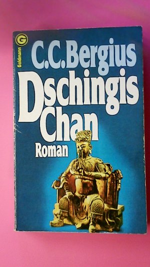 gebrauchtes Buch – Bergius, C. C – DSCHINGIS CHAN. Roman