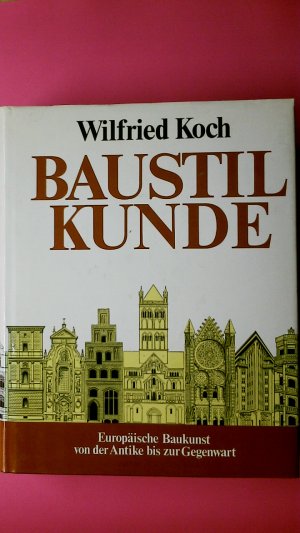 BAUSTILKUNDE. Europäische Baukunst von der Antike bis zur Gegenwart