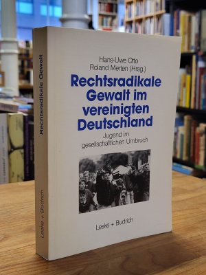 gebrauchtes Buch – Otto, Hans-Uwe / Roland Merten  – Rechtsradikale Gewalt im vereinigten Deutschland - Jugend im gesellschaftlichen Umbruch