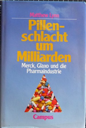 Pillenschlacht um Milliarden - Merck, Glaxo und die Pharmaindustrie