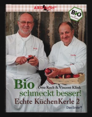 gebrauchtes Buch – Otto Koch & Vincent Klink – Echte KüchenKerle 2/Bio schmeckt besser (+1 DVD-Video)