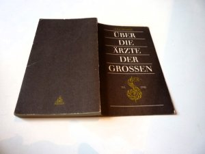 Über die Ärzte der Grossen - Teil Eins