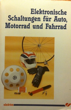 Elektronische Schaltungen für Auto, Motorrad und Fahrrad