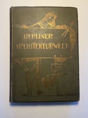 12 Jahrgänge Berliner Architekturwelt - B.A.W. - Zeitschrift für Baukunst, Malerei, Plastik und Kunstgewerbe der Gegenwart