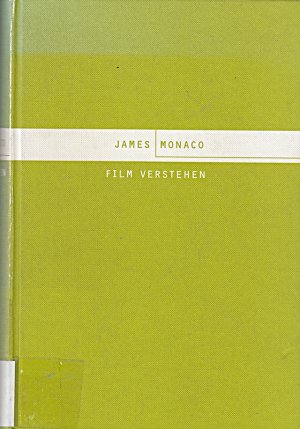 gebrauchtes Buch – James Monaco – Film verstehen: Kunst, Technik, Sprache, Geschichte und Theorie des Films und der Neuen Medien. Mit einem Lexikon der Fachbegriffe