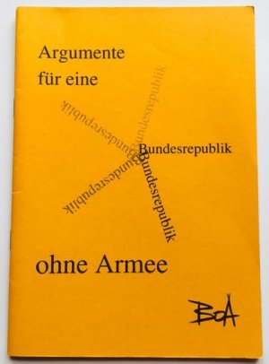 Argumente für eine Bundesrepublik ohne Armee