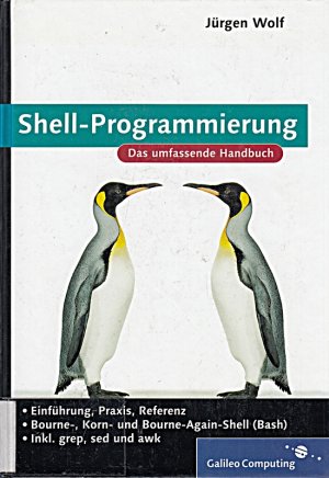 Shell-Programmierung: Einführung, Praxis, Referenz (Galileo Computing)