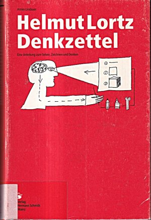 Helmut Lortz. Denkzettel: Eine Anleitung zum Sehen, Zeichnen und Denken