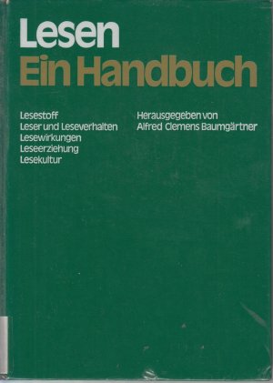 gebrauchtes Buch – Lesen. Ein Handbuch. Lesestoff, Leser und Leseverhalten, Lesewirkungen, Leseerziehung, Lesekultur