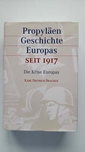 Seit 1917. Die Krise Europas. Band 6 der Reihe 'Propyläen Geschichte Europas.' Aktualisierte Ausgabe des 1976 erschienen Bandes