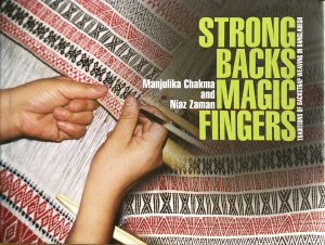 Strong Backs Magic Fingers: Traditions of Backstrap Weaving in Bangladesh