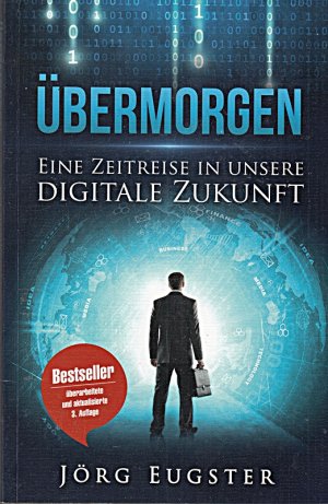 gebrauchtes Buch – Jörg Eugster – Übermorgen: Eine Zeitreise in unsere digitale Zukunft (Midas Sachbuch)