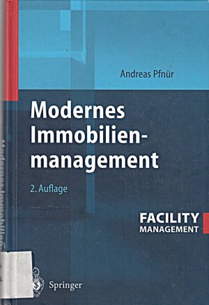 gebrauchtes Buch – Andreas Pfnür – Modernes Immobilienmanagement: Facility Management, Corporate Real Estate Management und Real Estate Investment Management