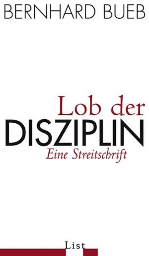 gebrauchtes Buch – Bernhard Bueb – Lob der Disziplin: Eine Streitschrift (0)