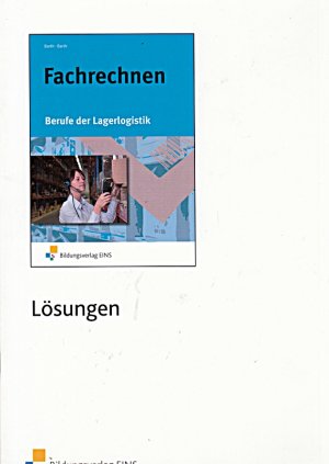 Fachrechnen für Berufe der Lagerlogistik. Lösungen