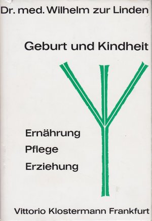 gebrauchtes Buch – Wilhelm zur Linden – Geburt und Kindheit: Pflege - Ernährung - Erziehung