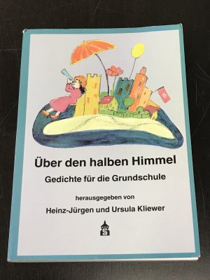 Über den halben Himmel - Gedichte für die Grundschule