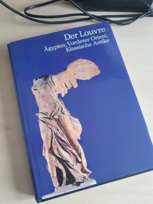 Der Louvre. Ägypten, Vorderer Orient, Klassische Antike.