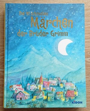 Die 10 schönsten Märchen der Brüder Grimm