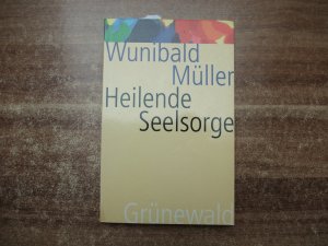 gebrauchtes Buch – Wunibald Müller – Heilende Seelsorge