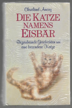 gebrauchtes Buch – Cleveland Amory – Neu OVP -Die Katze namens Eisbär