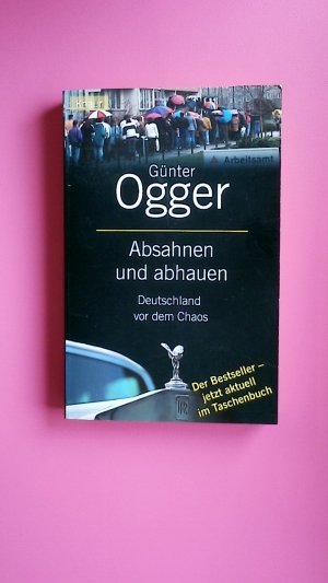 gebrauchtes Buch – Günter Ogger – ABSAHNEN UND ABHAUEN. Deutschland vor dem Chaos