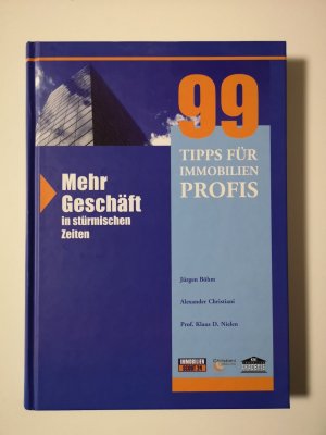 gebrauchtes Buch – Böhm, Jürgen; Christiani, Alexander; Nielen, Klaus D – 99 Tipps für Immobilienprofis - Mehr Geschäft in stürmischen Zeiten