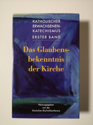 gebrauchtes Buch – herausgegeben von der Deutschen Bischofskonferenz – Das Glaubensbekenntnis der Kirche   ---   Erster Band