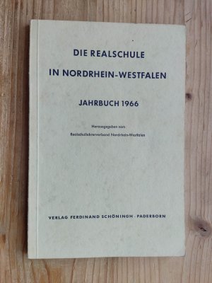 antiquarisches Buch – Realschullehrerverband Nordrhein-Westfalen – Die Realschule in Nordrhein-Westfalen - Jahrbuch 1966