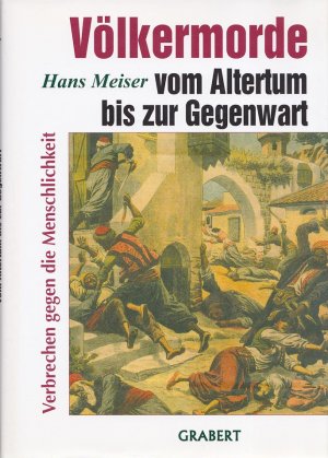 gebrauchtes Buch – Hans Meiser – VÖLKERMORDE VOM ALTERTUM BIS ZUR GEGENWART - Verbrechen gegen die Menschlichkeit