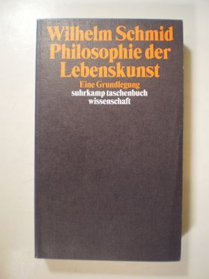 gebrauchtes Buch – Wilhelm Schmid – Philosophie der Lebenskunst. Eine Grundlegung