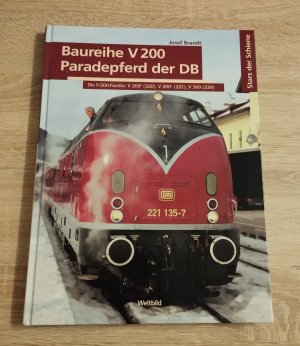 gebrauchtes Buch – Josef Brandt – Baureihe V200 Paradepferd  der DB