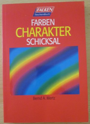 Farben - Charakter - Schicksal