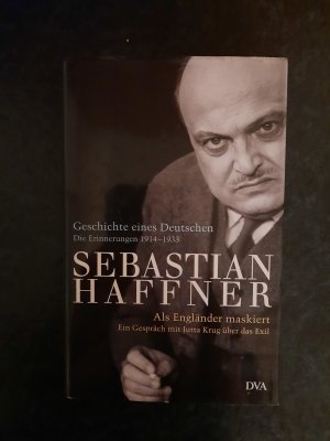 gebrauchtes Buch – Sebastian Haffner – Geschichte eines Deutschen. Die Erinnerungen 1914 - 1933. Als Engländer maskiert. Ein Gespräch mit Jutta Krug über das Exil.