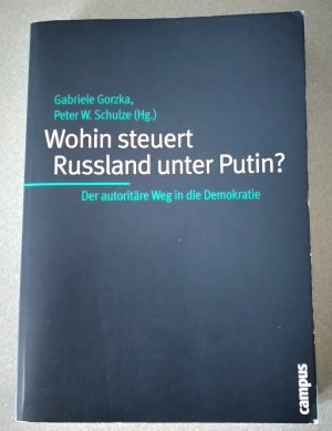 Wohin steuert Russland unter Putin? - Der autoritäre Weg in die Demokratie