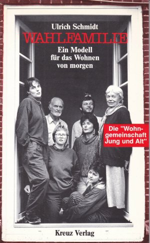 gebrauchtes Buch – Ulrich Schmidt – Wahlfamilie . Die "Wohngemeinschaft Jung und Alt" - ein Modell für das Wohnen von morgen