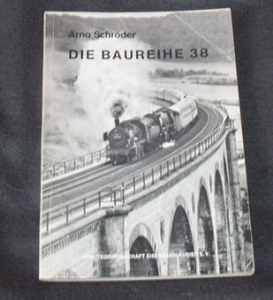 gebrauchtes Buch – Arno Schröder – Die Baureihe 38