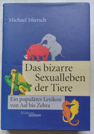 gebrauchtes Buch – Michael Miersch – Das bizarre Sexualleben der Tiere