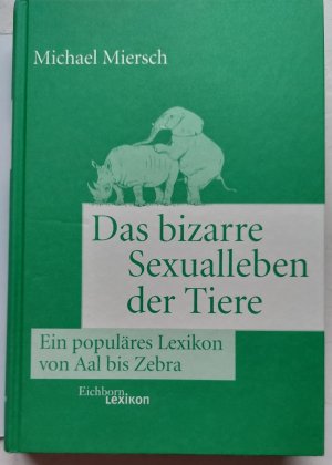 gebrauchtes Buch – Michael Miersch – Das bizarre Sexualleben der Tiere