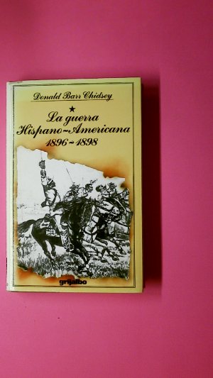 LA GUERRA HISPANO-AMERICANA, 1896-1898 COLECCIÓN DIMENSIONES HISPÁNICAS'.