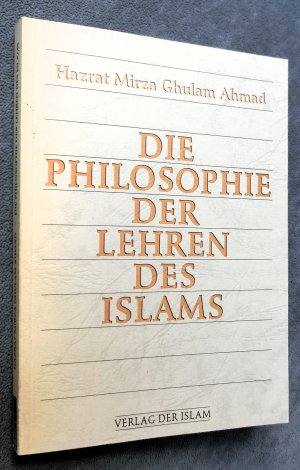 gebrauchtes Buch – Ahmad, Hadhrat Mirza Ghulam – Die Philosophie der Lehren des Islam