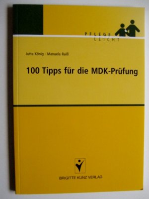 gebrauchtes Buch – König, Jutta; Raiß, Manuela – 100 Tipps für die MDK-Prüfung