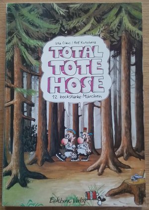 gebrauchtes Buch – Uta Claus • Rolf Kutschera – Total tote Hose • bockstarke Märchen