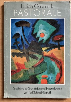 Pastorale. Gedichte zu Gemälden und Holzschnitten von Karl Schmidt-Rottluff