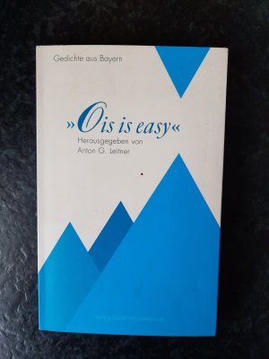 gebrauchtes Buch – Anton G Leitner  – "Ois is easy" - Gedichte aus Bayern