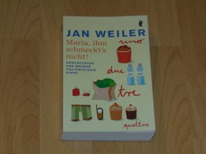 gebrauchtes Buch – Jan Weiler – Maria, ihm schmeckt's nicht. Geschichten von meiner italienischen Sippe