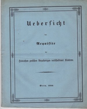 antiquarisches Buch – Uebersicht der Requisite bei Heirathen zwischen Angehörigen verschiedener Kantone.