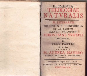 Elementa Theologiae Naturalis: Ss. Literarum Doctrinis Conformia et ad ductum Illust. Philosophi Christiani Wolffii Adornata in tres Partes Devisa.